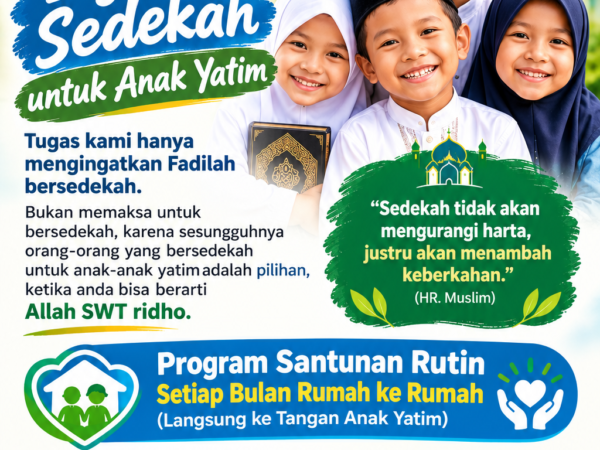 INGAT SEDEKAH UNTUK ANAK YATIM — BERBAGI BUKAN KARENA PAKSAAN, MELAINKAN KARENA KEPEDULIAN